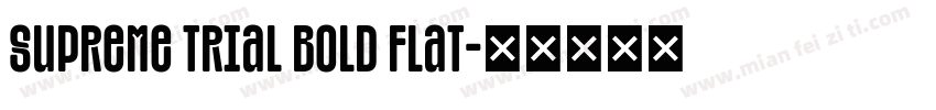 Supreme Trial Bold Flat字体转换